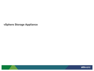 vSphere Storage Appliance
 