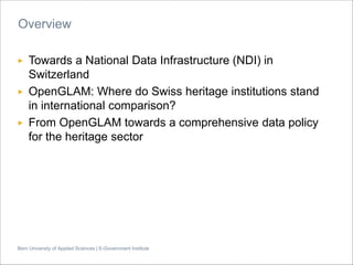 Bern University of Applied Sciences | E-Government Institute
Overview
▶ Towards a National Data Infrastructure (NDI) in
Sw...