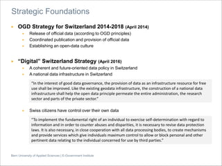 Bern University of Applied Sciences | E-Government Institute
▶ OGD Strategy for Switzerland 2014-2018 (April 2014)
▶ Relea...