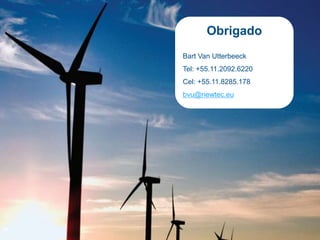 24
Obrigado
Bart Van Utterbeeck
Tel: +55.11.2092.6220
Cel: +55.11.8285.178
bvu@newtec.eu
 