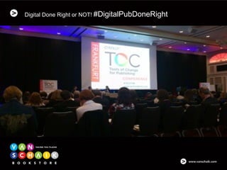 Digital Done Right or NOT! #DigitalPubDoneRight 
 
