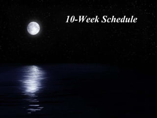 10-Week Schedule  