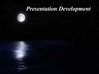 Presentation Development 