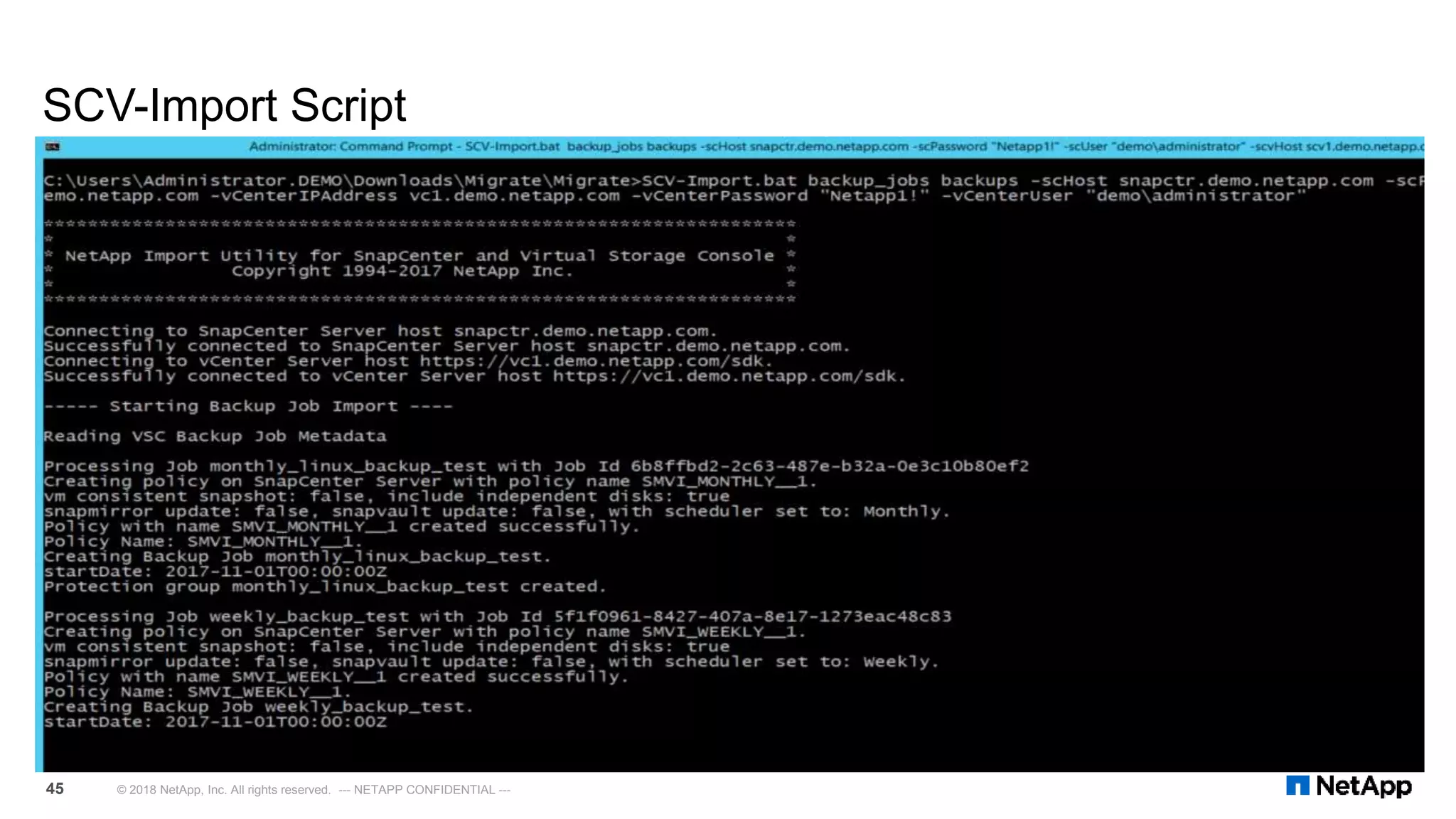 SCV-Import Script
© 2018 NetApp, Inc. All rights reserved. --- NETAPP CONFIDENTIAL ---45
 