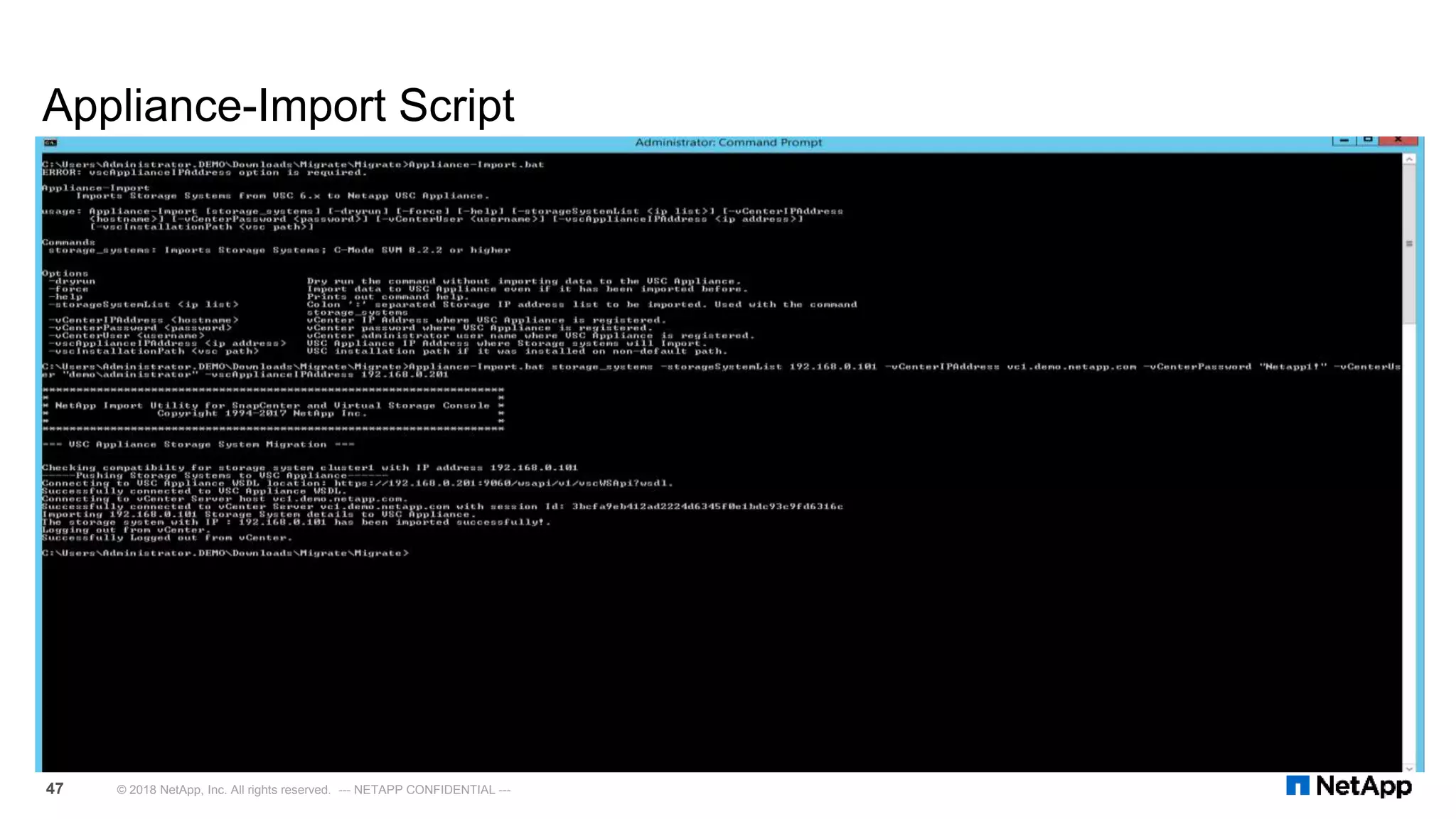 Appliance-Import Script
© 2018 NetApp, Inc. All rights reserved. --- NETAPP CONFIDENTIAL ---47
 