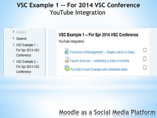 VSC Example 1 -- For 2014 VSC Conference
YouTube Integration
 
