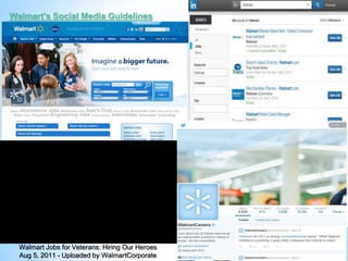 Walmart's Social Media Guidelines
Walmart Jobs for Veterans: Hiring Our Heroes
Aug 5, 2011 - Uploaded by WalmartCorporate
 