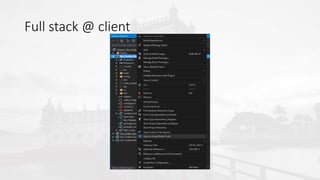 Full stack @ client
