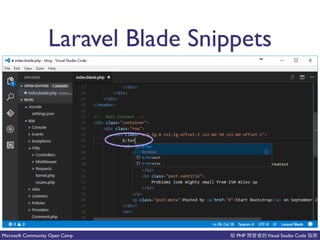 PHP Visual Studio CodeMicrosoft Community Open Camp
Laravel Blade Snippets
 
