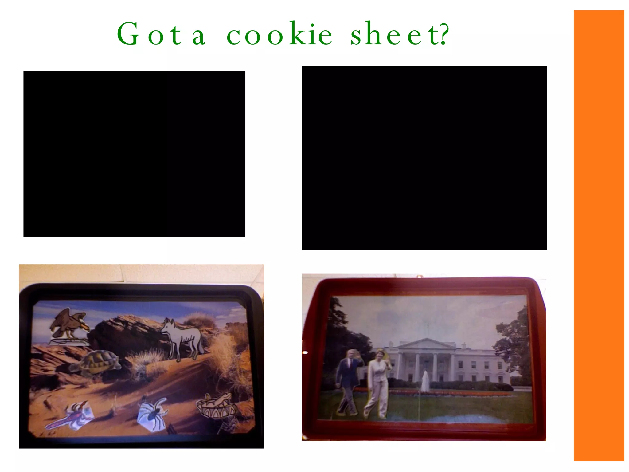 Got a cookie sheet? 