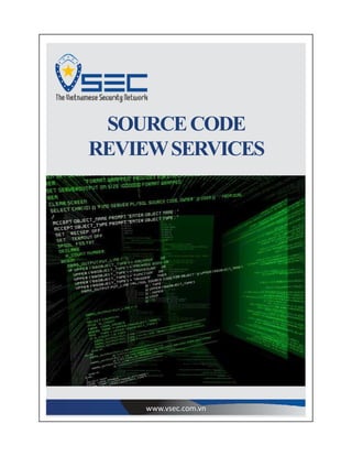 SOURCECODE
REVIEWSERVICES
www.vsec.com.vn
 