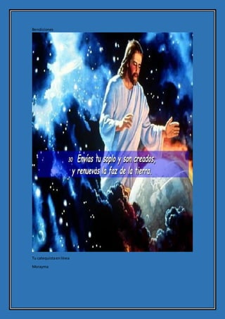 Bendiciones
Tu catequistaenlínea
Morayma
 