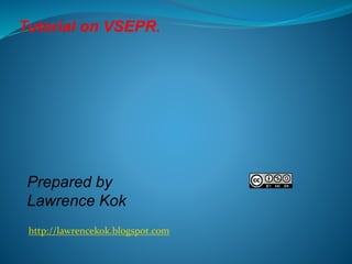 http://lawrencekok.blogspot.com
Prepared by
Lawrence Kok
Tutorial on VSEPR.
 