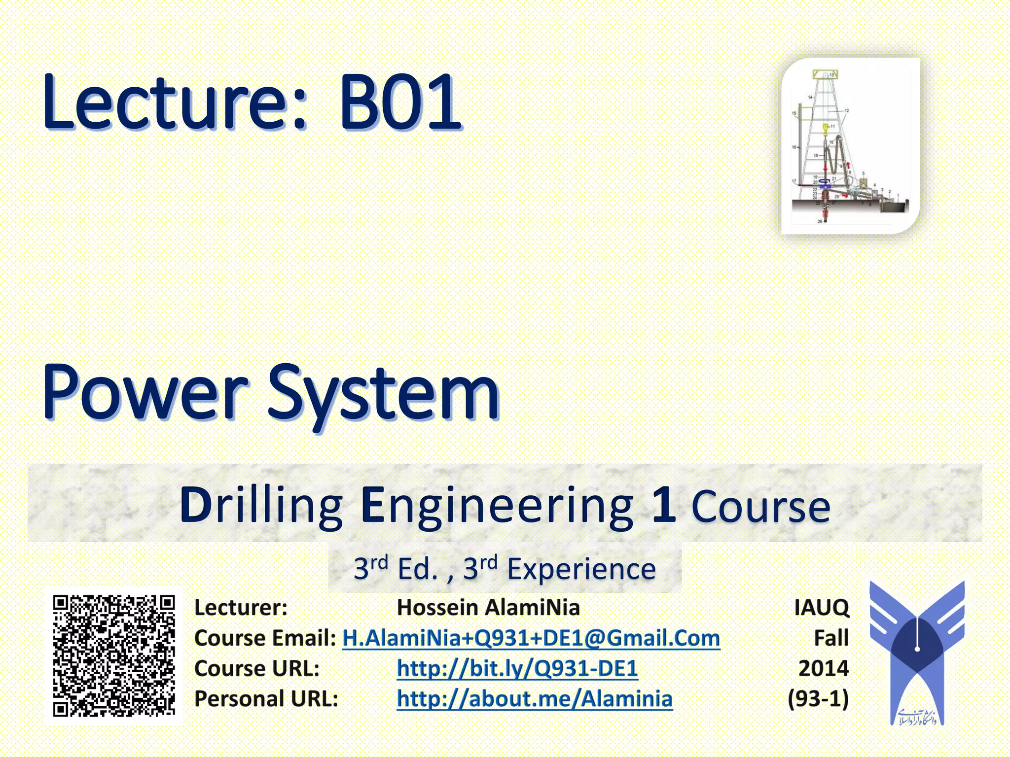 Drilling Engineering 1 Course
3rd Ed. , 3rd Experience
 