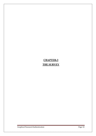 CHAPTER-3
                              THE SURVEY




Graphical Password Authentication           Page 10
 