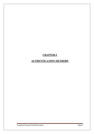 CHAPTER-2

                 AUTHENTICATION METHODS




Graphical Password Authentication           Page 8
 