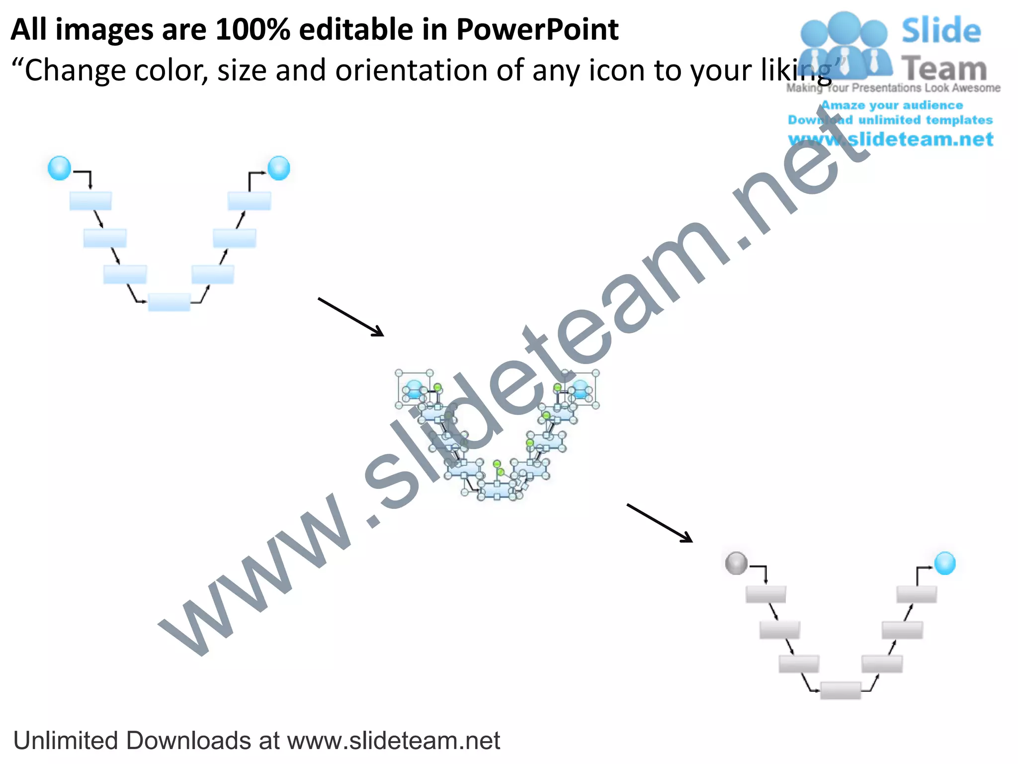 All images are 100% editable in PowerPoint
“Change color, size and orientation of any icon to your liking”


                                                           e t
                                                 m .n
                                             tea
                                  id       e
                          .   s l
                w       w
              w
Unlimited Downloads at www.slideteam.net
 