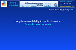 Long term availability in public domain-  Open Access Journals How to  chose the journal ( contd ) 