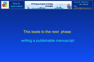 This leads to the next  phase  writing a publishable manuscript 