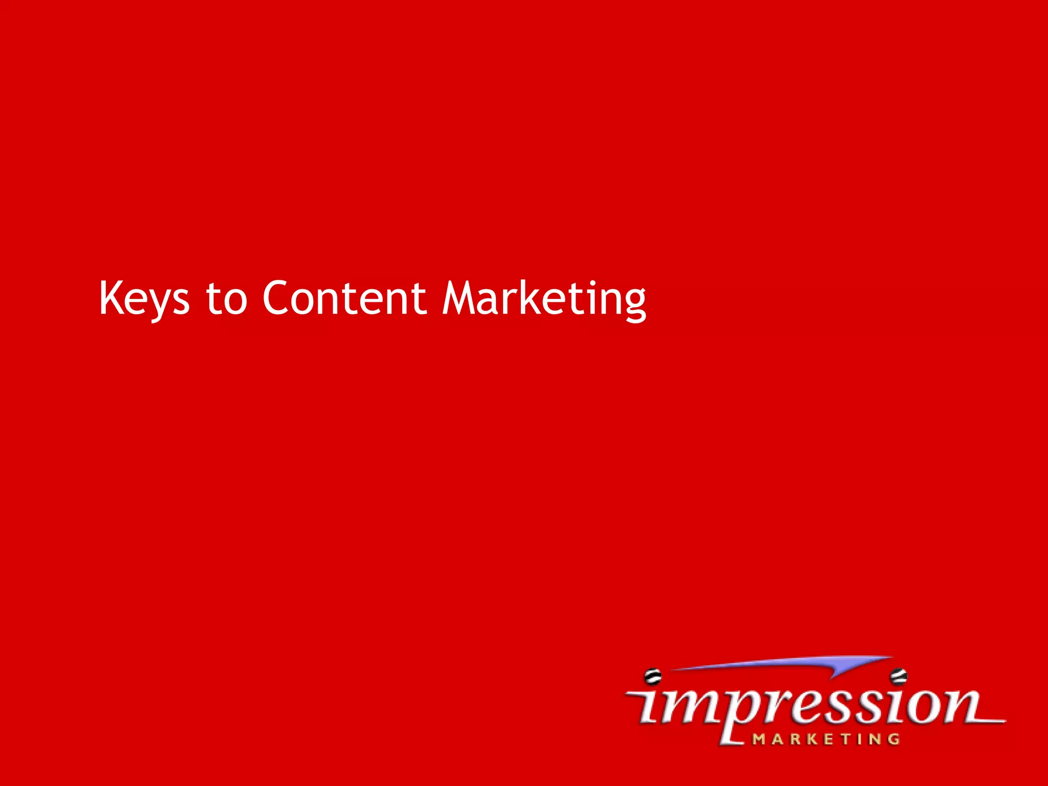 Keys to Content Marketing
 