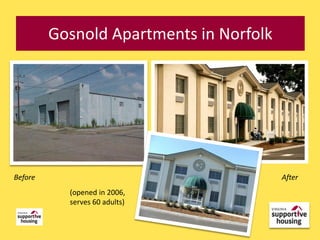 Gosnold Apartments in Norfolk




Before                                   After
           (opened in 2006,
           serves 60 adults)
 