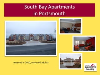 South Bay Apartments
             in Portsmouth




(opened in 2010, serves 60 adults)
 