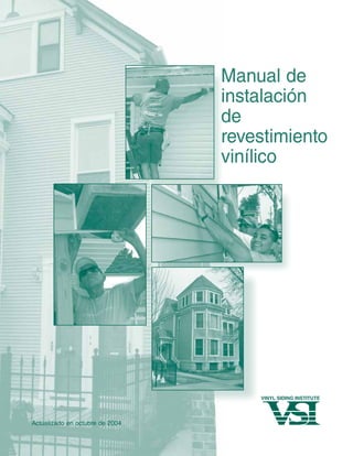 Manual de 
instalación 
de 
revestimiento 
vinílico 
Actualizado en octubre de 2004 
 