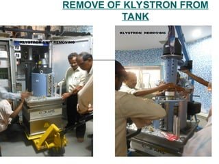 REMOVE OF KLYSTRON FROM
TANK
 