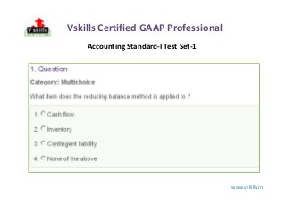 Accounting Standard-I Test Set-1
Vskills Certified GAAP Professional
www.vskills.in
 