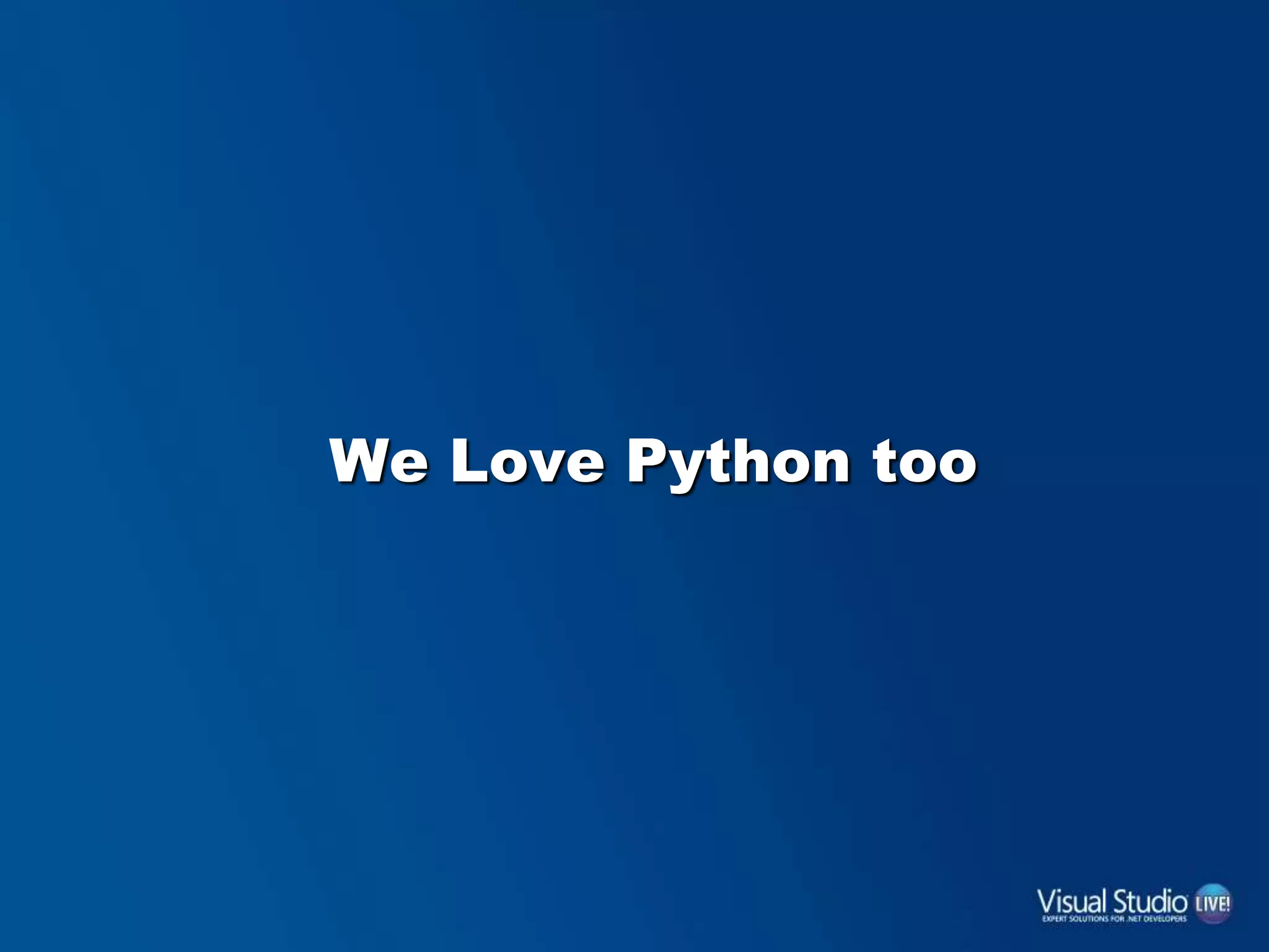 We Love Python too
 