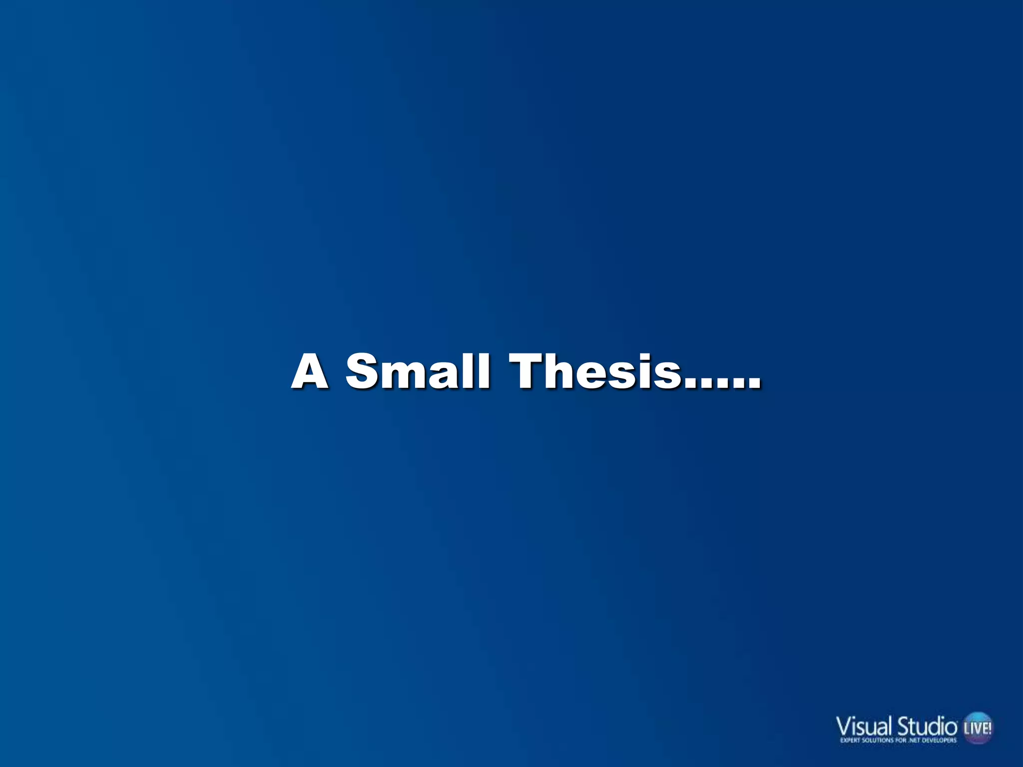 A Small Thesis…..
 