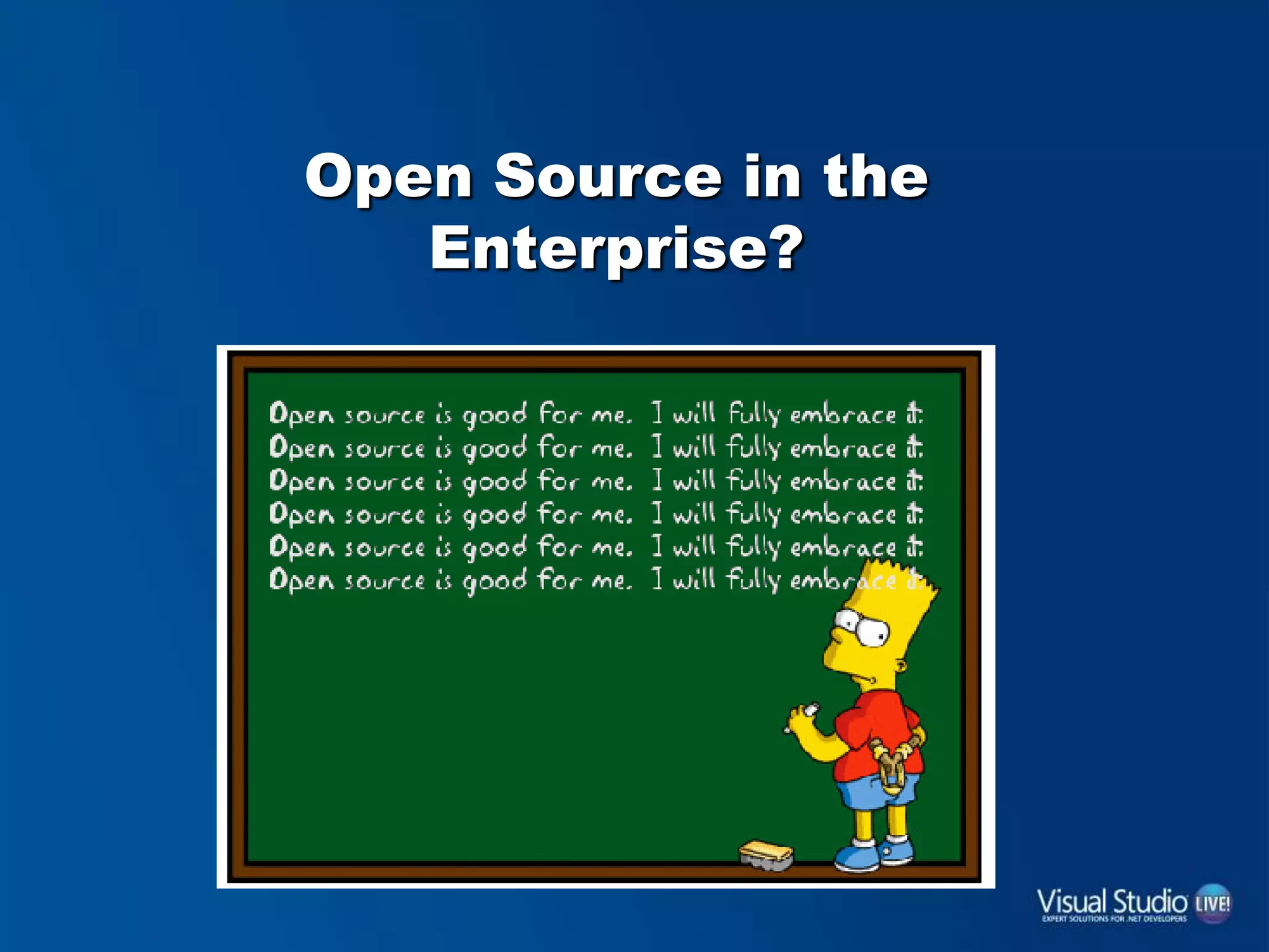 Open Source in the
Enterprise?
 