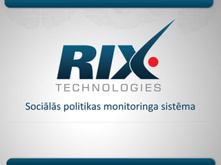 Sociālās politikas monitoringa sistēma
 