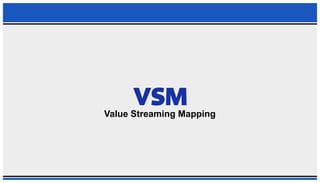 PPT ON VALUE STREAMING MAPPING (VSM)