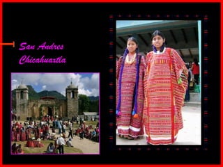 San Andres
Chicahuaxtla

 