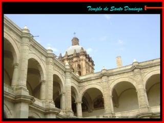 Templo de Santo Domingo

Photo © 2009 ~raúlmarcial

 