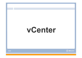 vCenter

S-64
 