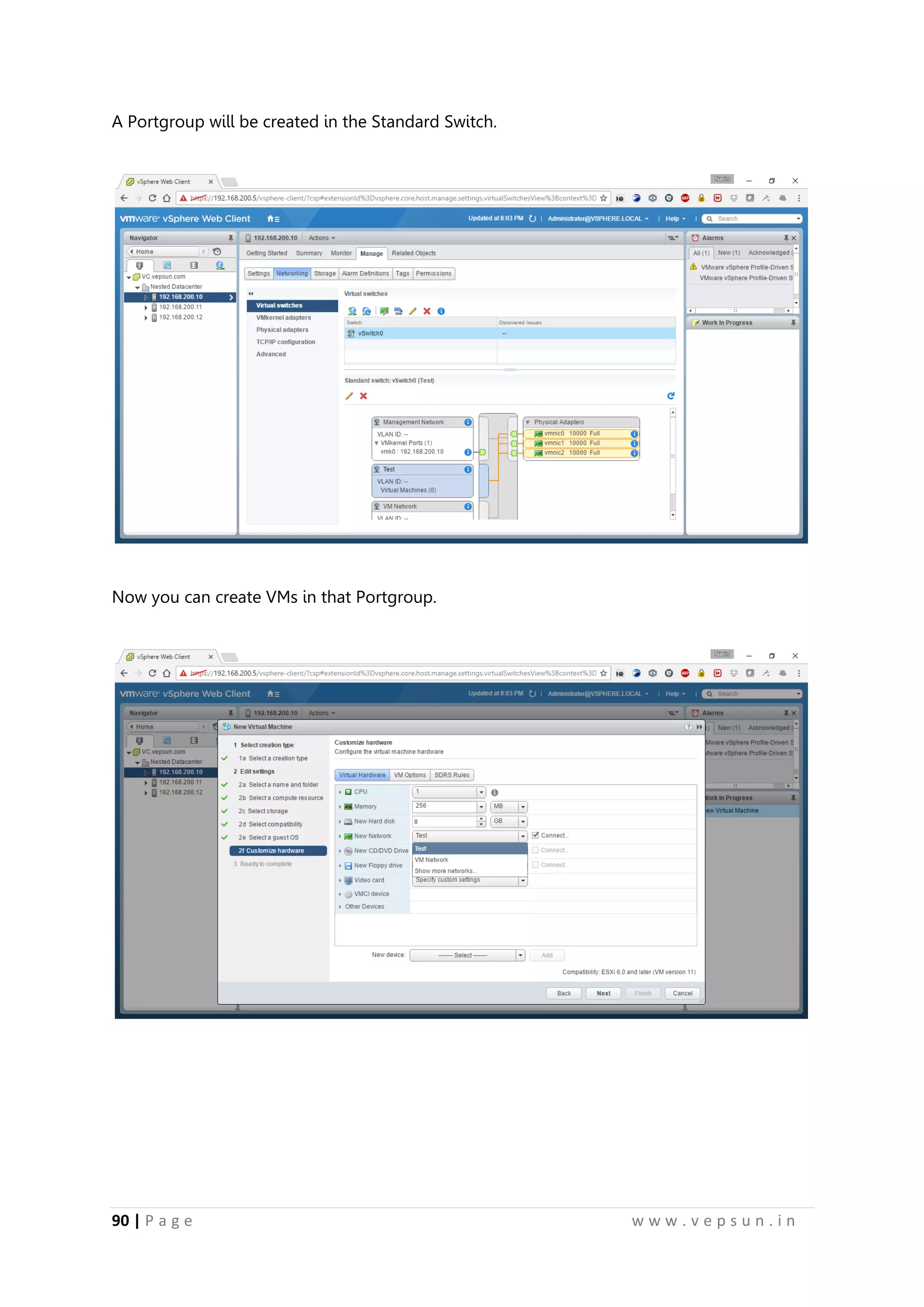 90 | P a g e w w w . v e p s u n . i n
A Portgroup will be created in the Standard Switch.
Now you can create VMs in that Portgroup.
 