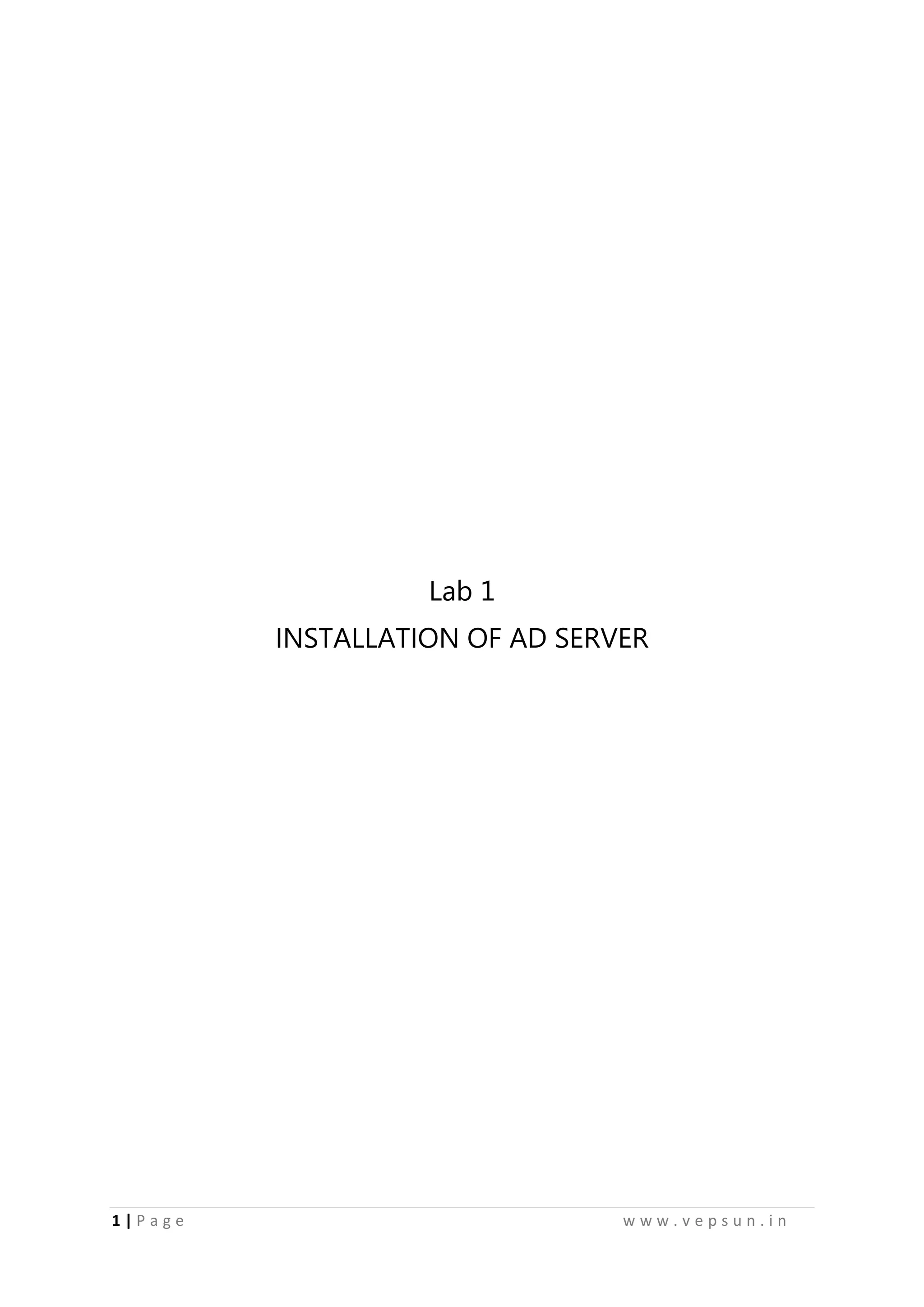 1 | P a g e w w w . v e p s u n . i n
Lab 1
INSTALLATION OF AD SERVER
 