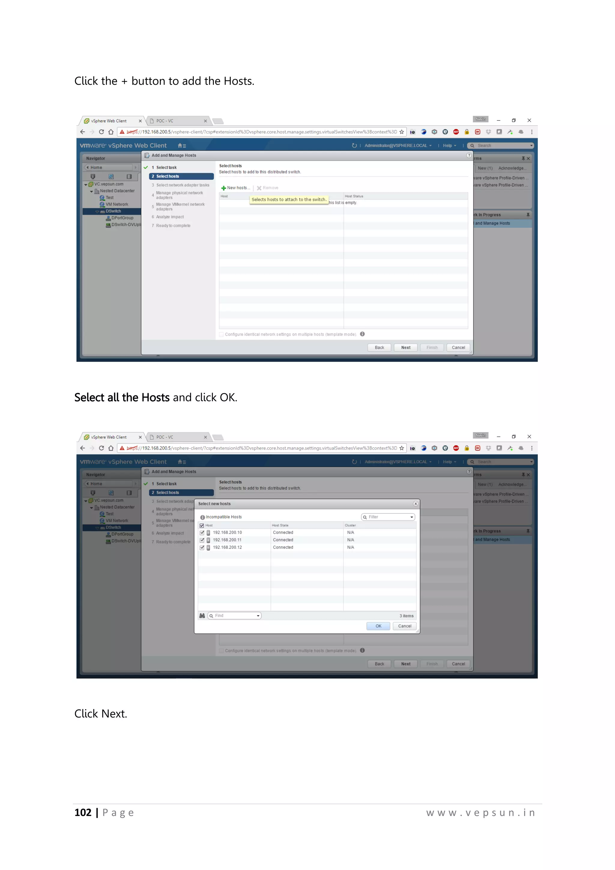 102 | P a g e w w w . v e p s u n . i n
Click the + button to add the Hosts.
Select all the Hosts and click OK.
Click Next.
 