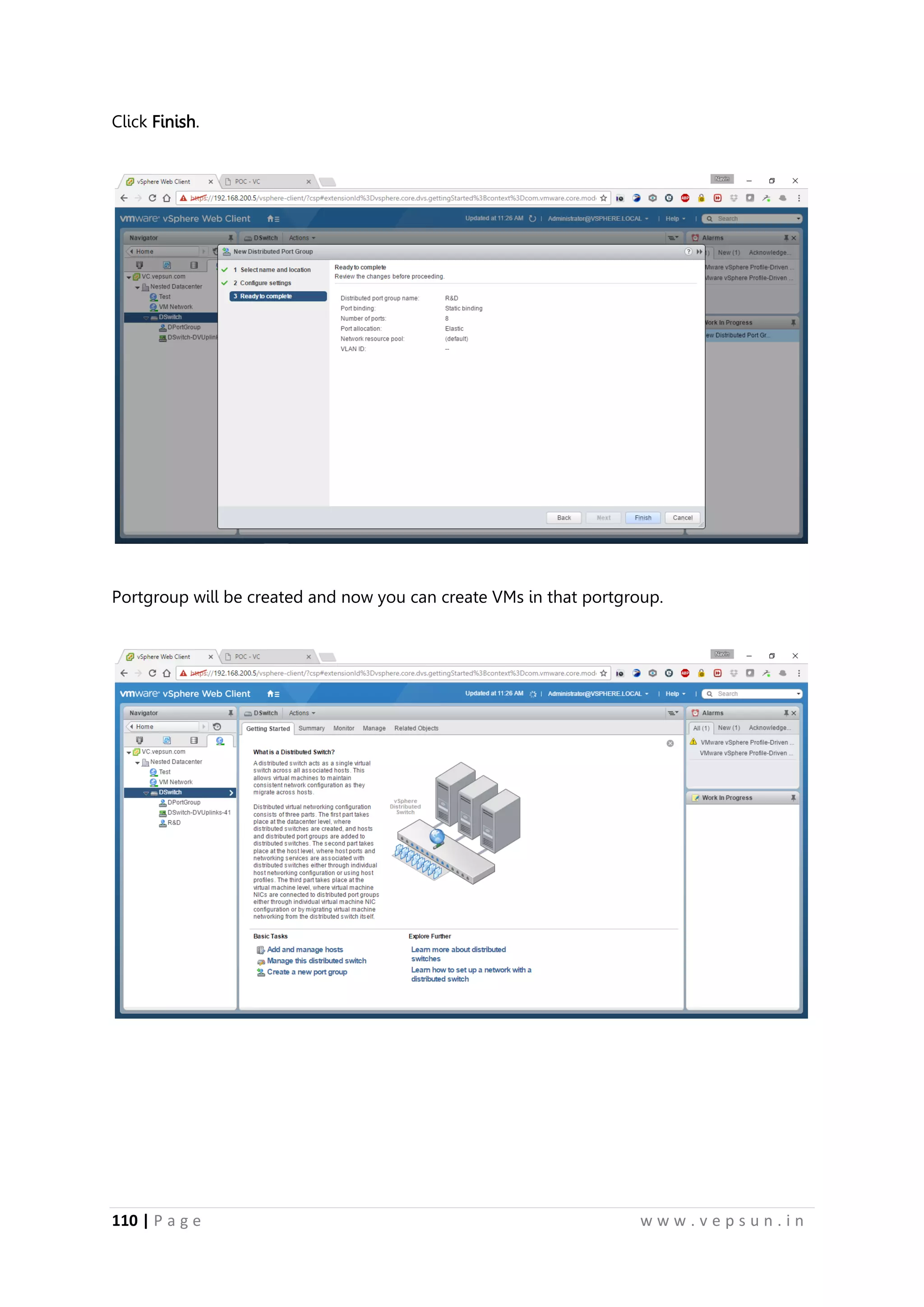 110 | P a g e w w w . v e p s u n . i n
Click Finish.
Portgroup will be created and now you can create VMs in that portgroup.
 