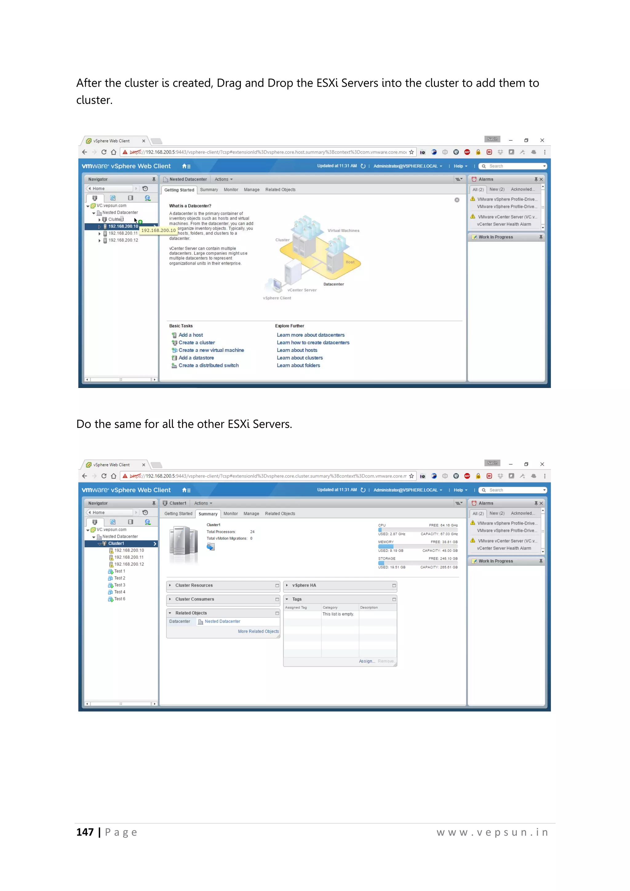 147 | P a g e w w w . v e p s u n . i n
After the cluster is created, Drag and Drop the ESXi Servers into the cluster to add them to
cluster.
Do the same for all the other ESXi Servers.
 