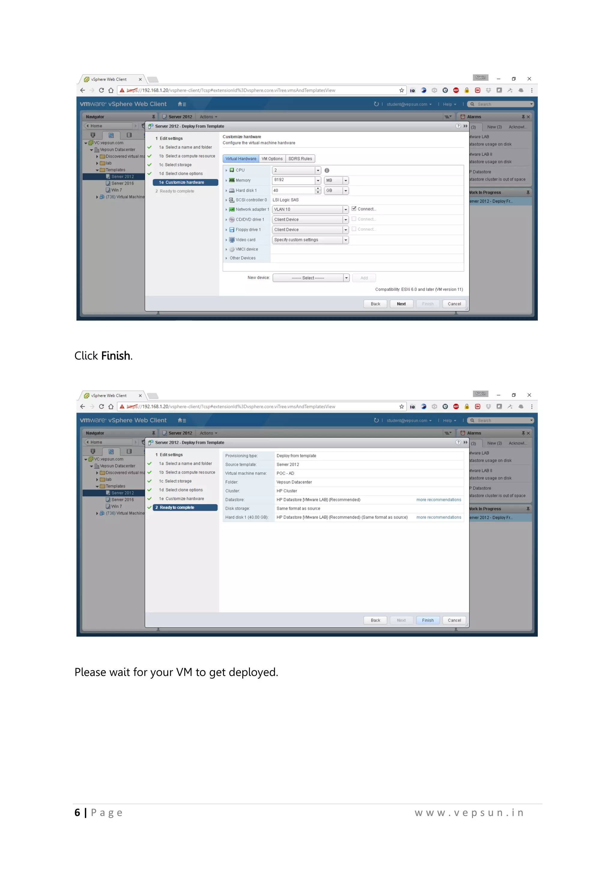 6 | P a g e w w w . v e p s u n . i n
Click Finish.
Please wait for your VM to get deployed.
 