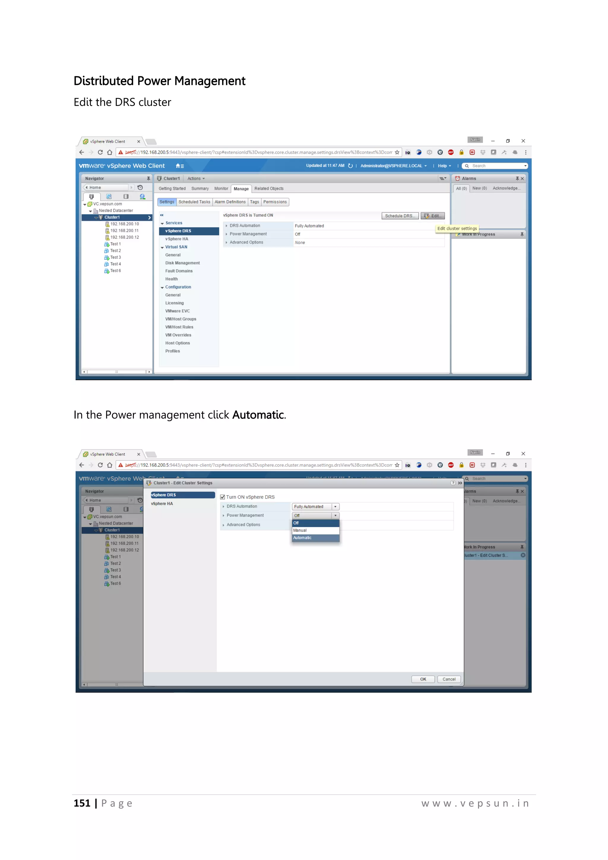 151 | P a g e w w w . v e p s u n . i n
Distributed Power Management
Edit the DRS cluster
In the Power management click Automatic.
 