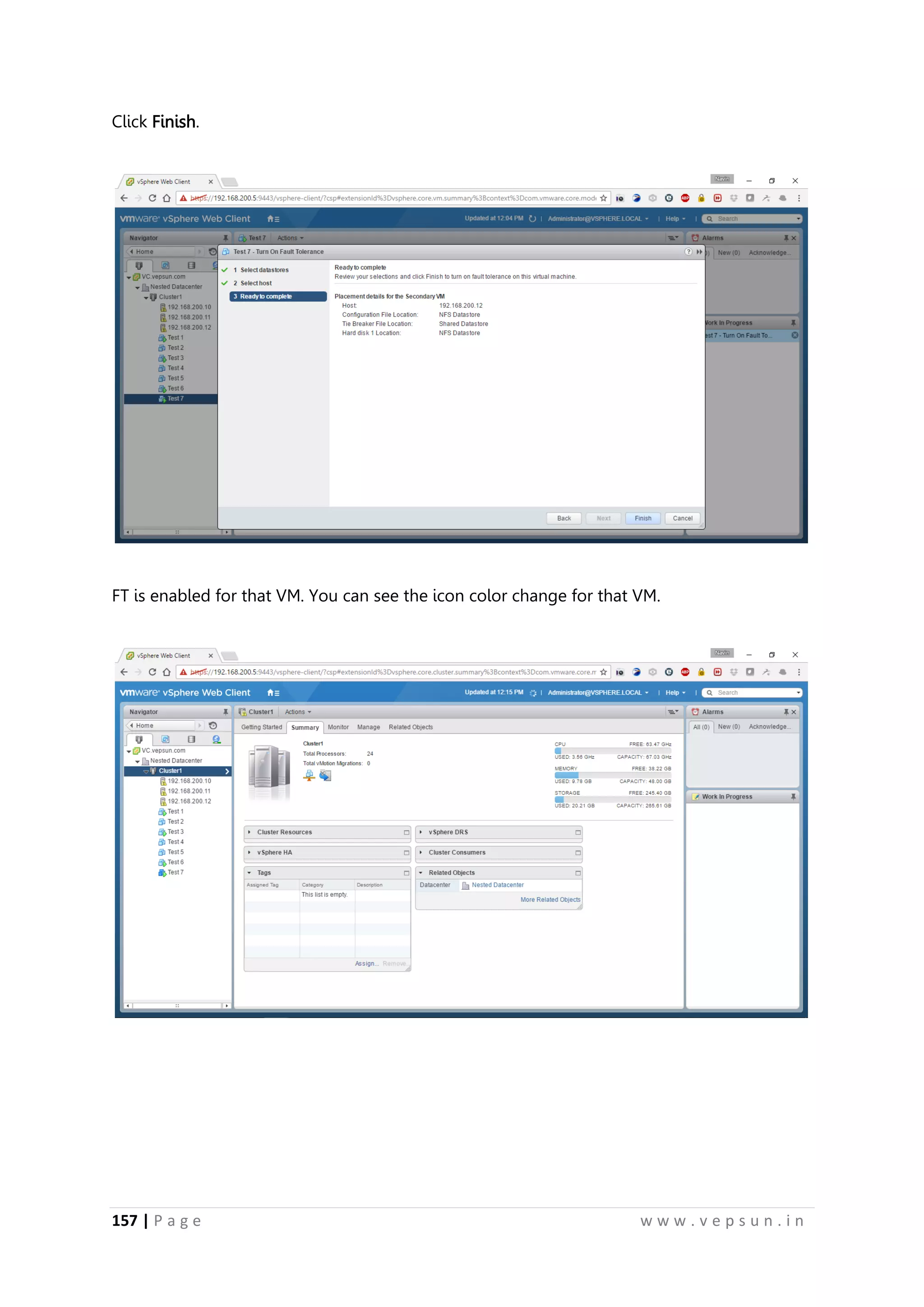 157 | P a g e w w w . v e p s u n . i n
Click Finish.
FT is enabled for that VM. You can see the icon color change for that VM.
 