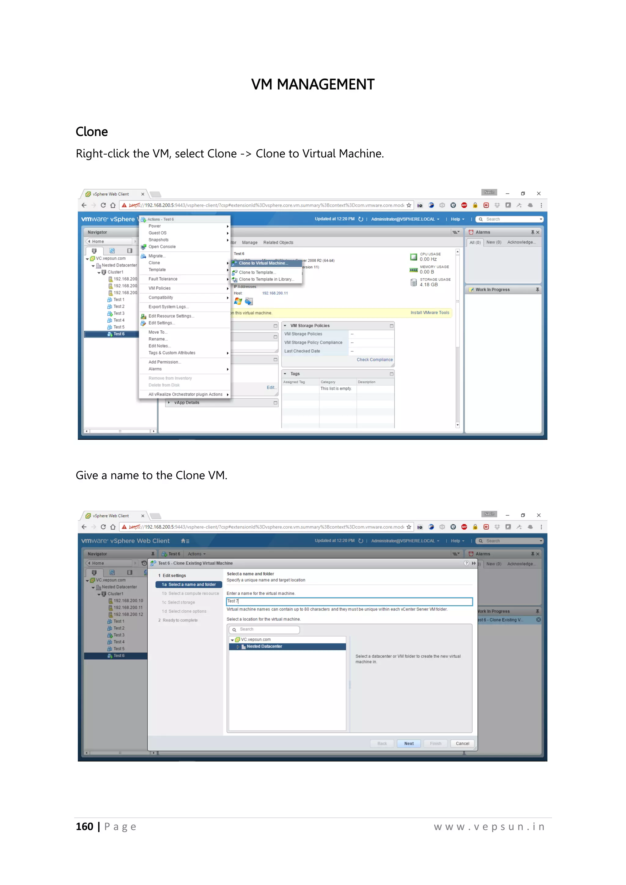 160 | P a g e w w w . v e p s u n . i n
VM MANAGEMENT
Clone
Right-click the VM, select Clone -> Clone to Virtual Machine.
Give a name to the Clone VM.
 