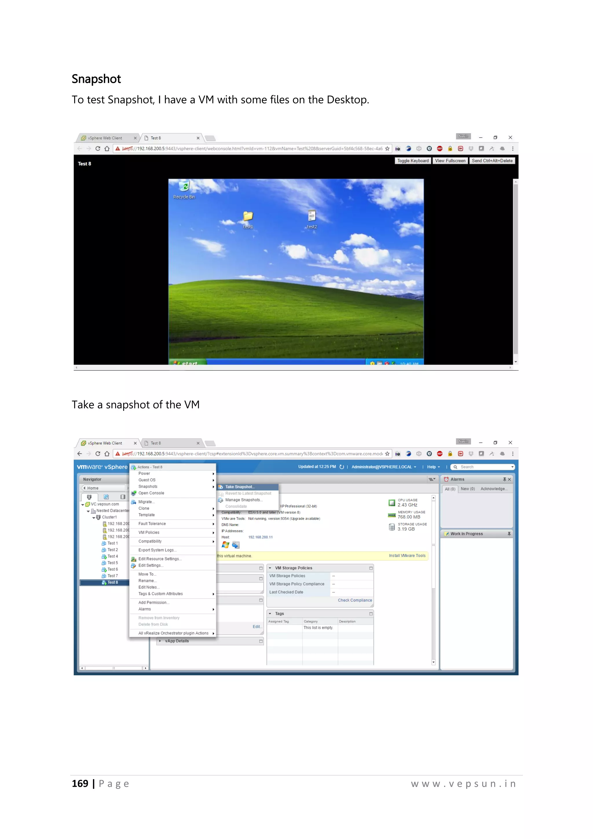 169 | P a g e w w w . v e p s u n . i n
Snapshot
To test Snapshot, I have a VM with some files on the Desktop.
Take a snapshot of the VM
 