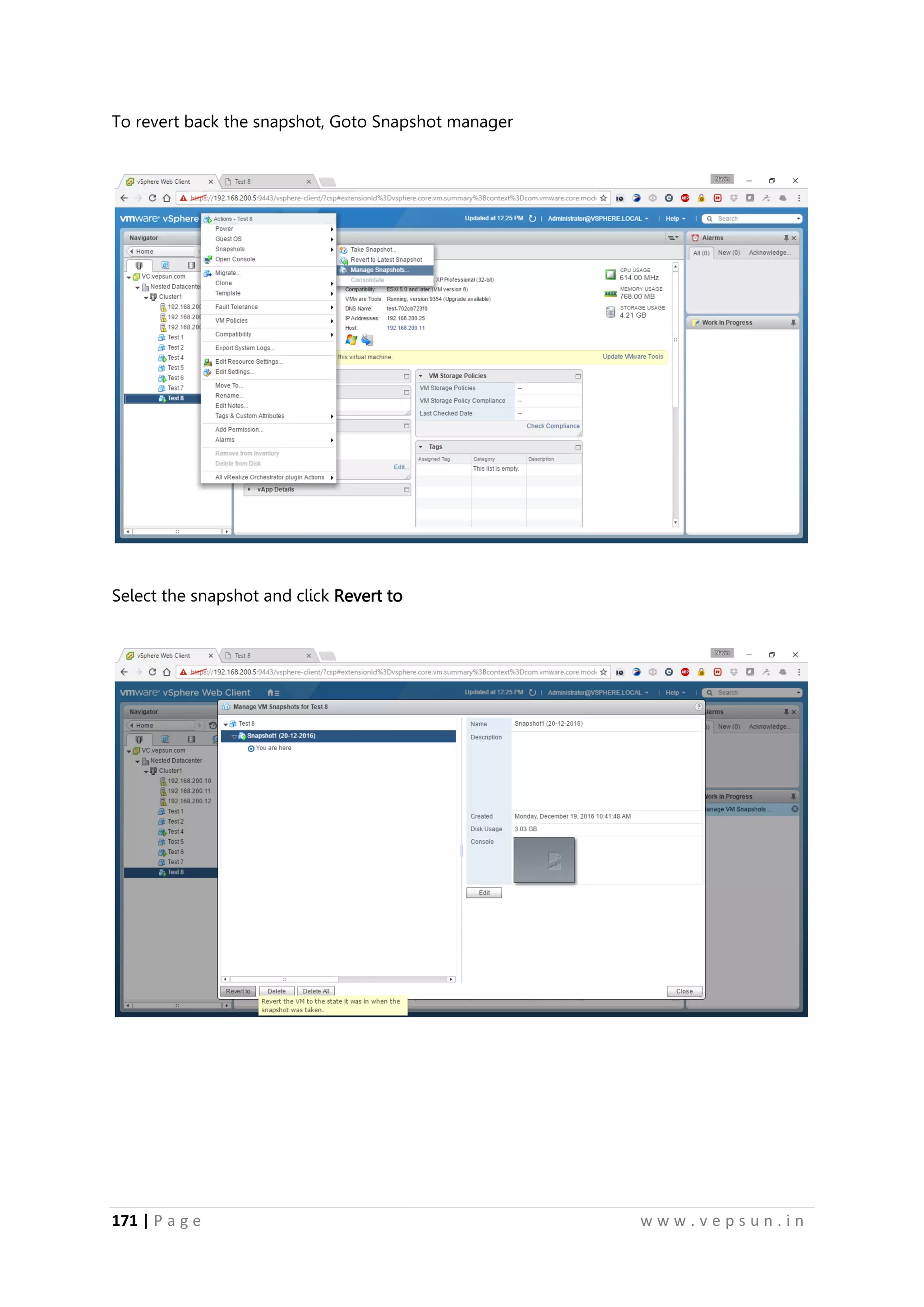 171 | P a g e w w w . v e p s u n . i n
To revert back the snapshot, Goto Snapshot manager
Select the snapshot and click Revert to
 
