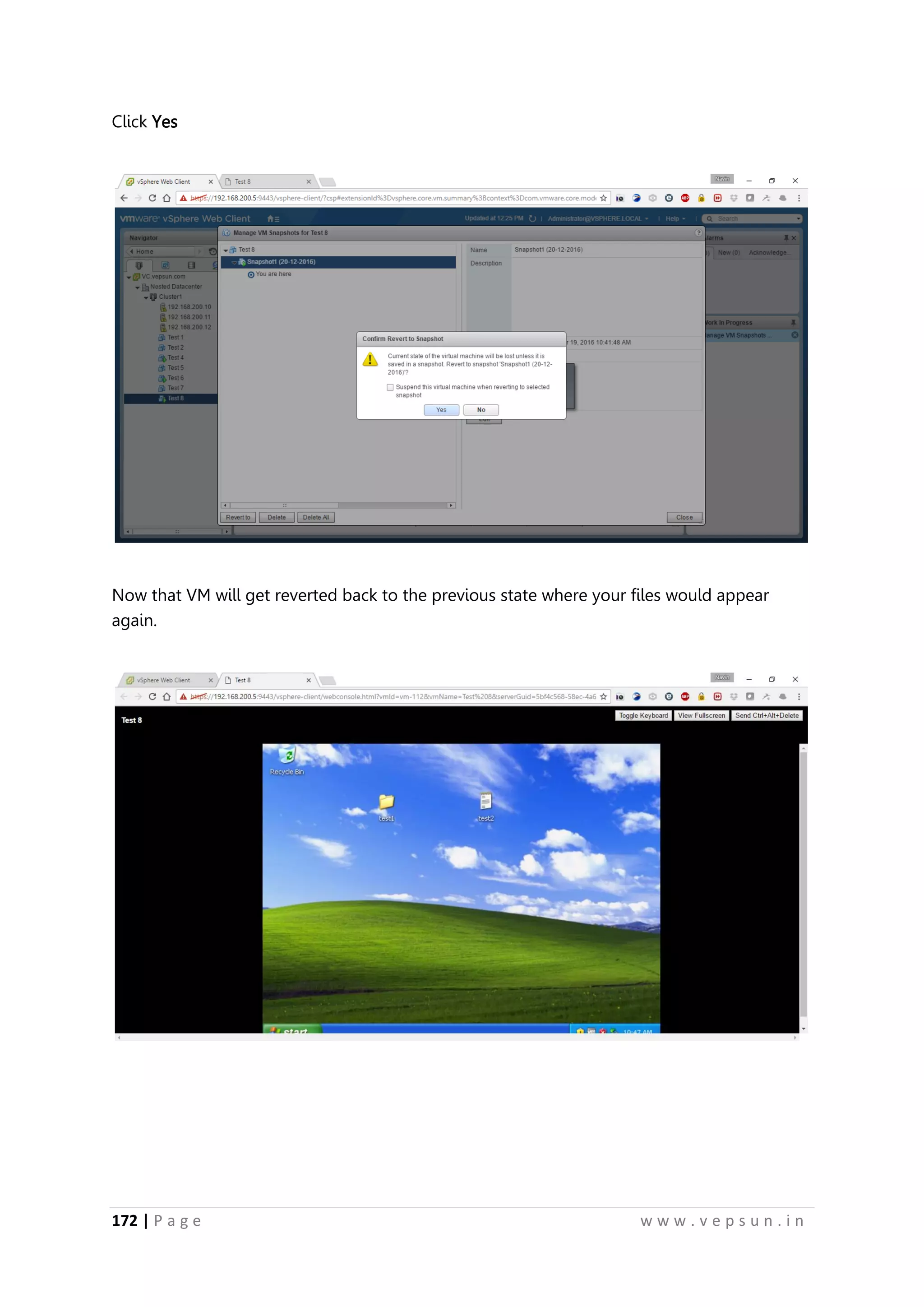 172 | P a g e w w w . v e p s u n . i n
Click Yes
Now that VM will get reverted back to the previous state where your files would appear
again.
 