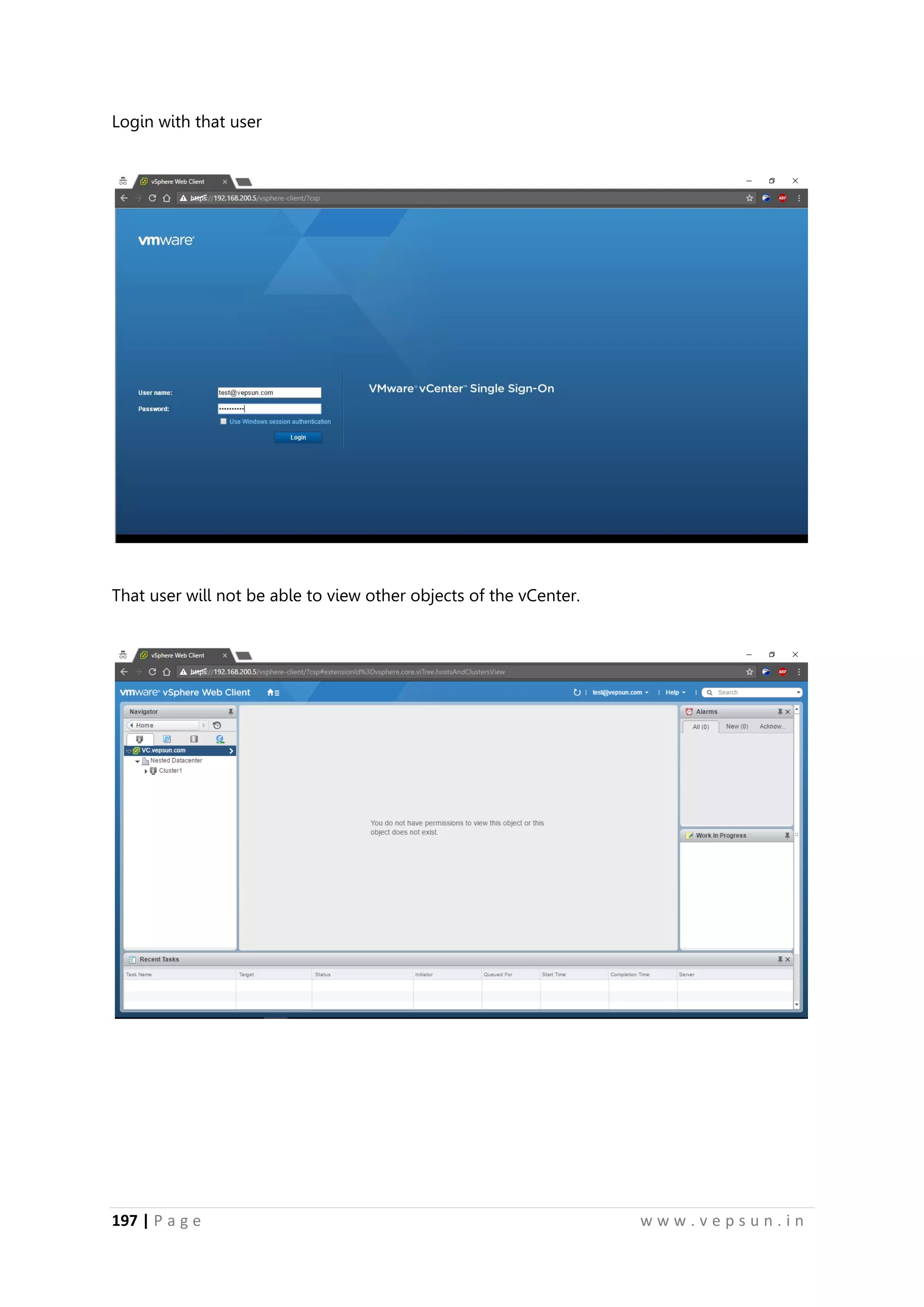197 | P a g e w w w . v e p s u n . i n
Login with that user
That user will not be able to view other objects of the vCenter.
 